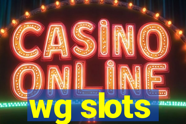 wg slots